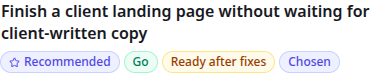 Selected audience: Finish a client landing page without waiting for client-written copy; recommended, go, ready after fixes, chosen